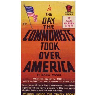 The Day the Communists Took Over America: Isabel Moore: Books