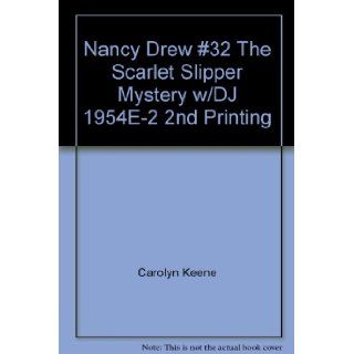 Nancy Drew #32 The Scarlet Slipper Mystery w/DJ 1954E 2 2nd Printing: Carolyn Keene: Books