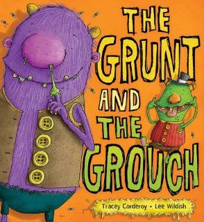 The Grunt and the Grouch: Tracey Corderoy, Lee Wildish: 9781848950245: Books