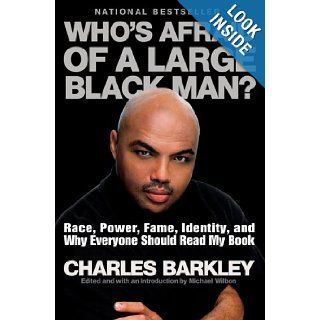 Who's Afraid of a Large Black Man?: Michael Wilbon, Charles Barkley: 9781594482052: Books