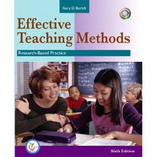 Effective Teaching Methods: Research Based Practice (6th Edition): Gary D. Borich: 9780131714960: Books