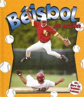 Beisbol En Accion/Baseball in Action (Deportes En Accion / Sports in Action) (Spanish Edition) Sarah Dann, John Crossingham 9780778785712 Books