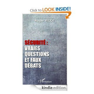 Scurit : vraies questions et faux dbats (French Edition) eBook: Roger Vicot, Roger Vicot: Kindle Store