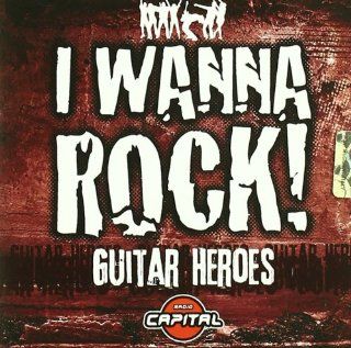 I Wanna Rock "Guitar Heroes": Music