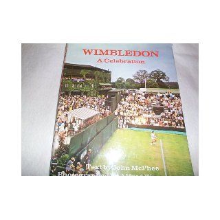 Wimbledon: A Celebration: John A. McPhee, Alfred Eisenstaedt: 9780670770793: Books