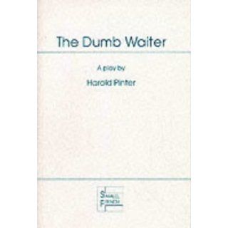 The Dumb Waiter: Play (Acting Edition): Harold Pinter: 9780573042102: Books