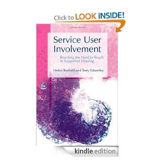 Service User Involvement Reaching the Hard to Reach in Supported Housing eBook Helen Brafield, Terry Eckersley Kindle Store
