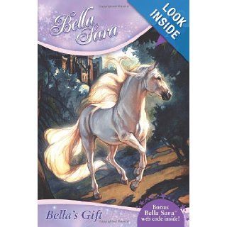 Bella's Gift (Bella Sara, Book 1): Felicity Brown, Heather Theurer: 9780061673313: Books