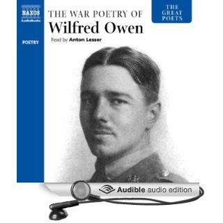 The Great Poets The War Poetry of Wilfred Owen (Audible Audio Edition) Wilfred Owen, Anton Lesser Books