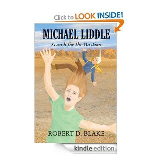 Michael Liddle: Search for the Bastion eBook: R. Blake: Kindle Store