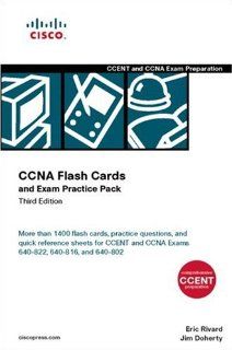CCNA Flash Cards and Exam Practice Pack (CCENT Exam 640 822 and CCNA Exams 640 816 and 640 802) (3rd Edition): Eric Rivard, Jim Doherty: 9781587201905: Books