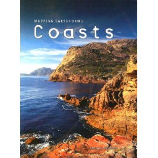 Coasts (Mapping Earthforms): Melanie Waldron: 9781403496157: Books