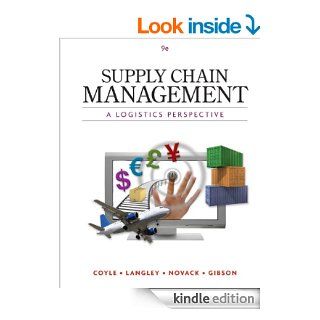 Supply Chain Management A Logistics Perspective eBook John J. Coyle, C. John Langley, Robert A. Novack, Brian Gibson Kindle Store