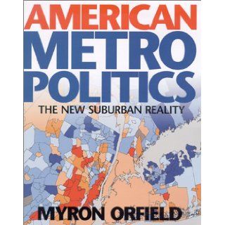 American Metropolitics The New Suburban Reality Myron Orfield 9780815702481 Books