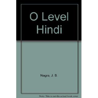"O" Level Hindi: J. S. Nagra, S.K. Nagra: 9780950803517: Books