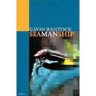 SeaManShip: A User's Manual   Nine Configurations: Gavin Bantock: 9780856463587: Books