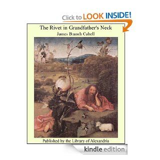 The Rivet in Grandfather's Neck eBook: James Branch Cabell: Kindle Store