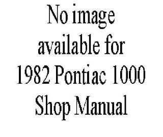 1982 Pontiac 1000 Shop Service Repair Manual Book Engine Drivetrian Electrical: Automotive