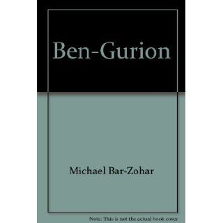 Ben Gurion: A biography: Michael Bar Zohar: 9780915361595: Books