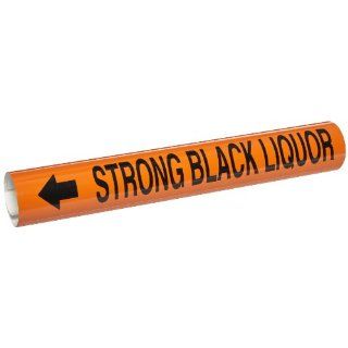 Brady 5852 Ii High Performance   Wrap Around Pipe Marker, B 689, Black On Orange Pvf Over Laminated Polyester, Legend "Strong Black Liquor": Industrial Pipe Markers: Industrial & Scientific