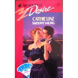 Smooth Sailing (Silhouette Desire, No. 665): Cathie Linz: 9780373056651: Books