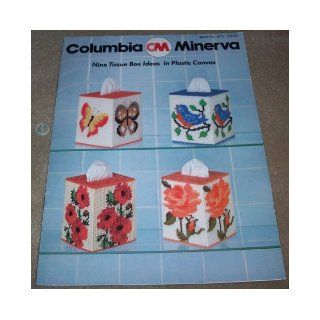 Columbia Minerva   Nine Tissue Box Ideas in Plastic Canvas   Book No. 672: Columbia Minerva: Books