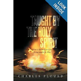 Taught by the Holy Spirit: How to know if you are being taught by Him: Charles Plourd: 9781449701727: Books