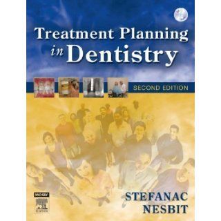 Treatment Planning in Dentistry, 2e 2nd (second) Edition by Stefanac DDS MS, Stephen J., Nesbit DDS MS, Samuel P. [2006]: Books