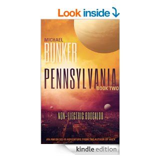 Pennsylvania 2: Non Electric Boogaloo eBook: Michael Bunker: Kindle Store