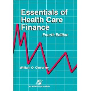 Essentials of Health Care Finance: William O. Cleverley: 9780834207363: Books