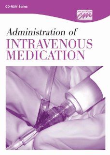 Administration of Intravenous Medication: Complete Series (CD) (681 CD Rom Series   a Class on a Disc) (9781564377623): Washington State ICN: Books