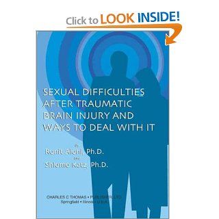 Sexual Difficulties After Traumatic Brain Injury and Ways to Deal With It: 9780398073688: Medicine & Health Science Books @