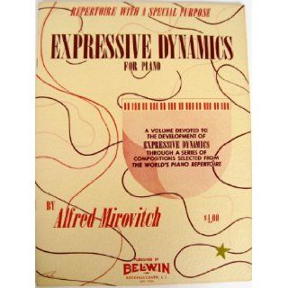 Expressive Dynamics for Piano (Repertoire With a Special Purpose, EL 684): Alfred Mirovitch: Books