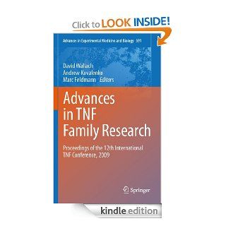 Advances in TNF Family Research: Proceedings of the 12th International TNF Conference, 2009: 691 (Advances in Experimental Medicine and Biology) eBook: David Wallach, Andrew Kovalenko, Marc Feldmann: Kindle Store
