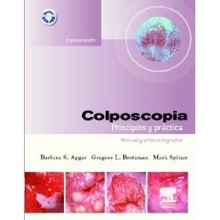 Colposcopia: Principios Y Practica + Dvd rom (2 Ed.). El Precio Es En Dolares: B. S. APGAR: Books