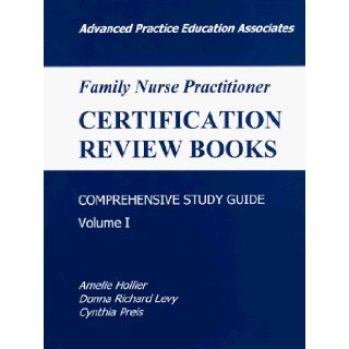 Family Nurse Practitioner Certification Review Books Donna Richard Levy, Amelie Hollier, Cynthia Preis 9781892418012 Books