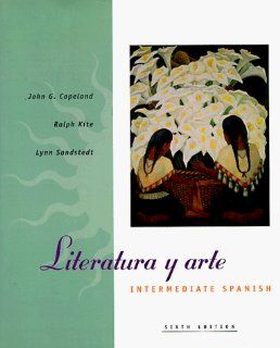 Literatura Y Arte: Intermediate Spanish (Spanish Edition) (9780030175138): John G. Copeland: Books