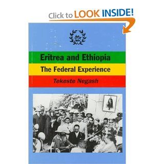 Eritrea and Ethiopia: The Federal Experience (Immunology; 32): Tekeste Negash: 9781560009924: Books