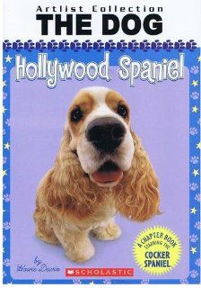 Hollywood Spaniel (Artlist Collection: The Dog): Howie Dewin: 9780545104821: Books