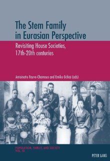The Stem Family in Eurasian Perspective: Revisiting House Societies, 17th 20th centuries (Population, Family, and Society/ Population, Famille Et Societe): Antoinette Fauve Chamoux, Emiko Ochiai: 9783039117390: Books