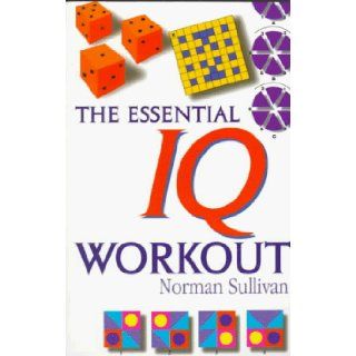 The Essential IQ Workout: Norman Sullivan: 9780706376487: Books
