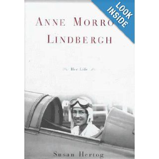 Anne Morrow Lindbergh: A Biography: Susan Hertog: 9780385469739: Books