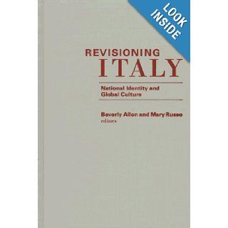Revisioning Italy: National Identity and Global Culture (And Publishing): Beverly Allen, Mary Jo Russo: 9780816627264: Books