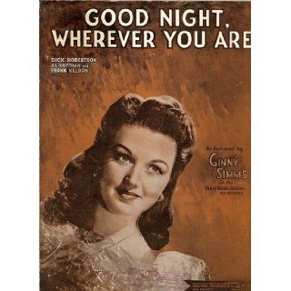 Ginny Simms."Good Night, Wherever You Are": Al Hoffman, Frank Weldon, Dick Robertson: Books