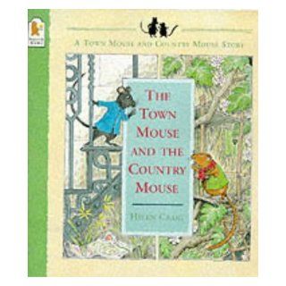 The Town Mouse and the Country Mouse (The town & country mouse stories): Helen Craig: 9780744572230: Books