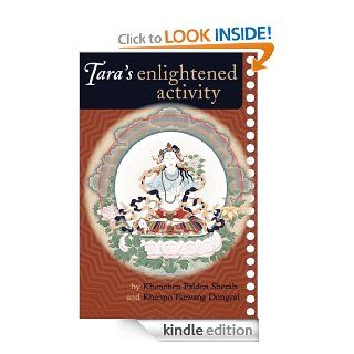 Tara's Enlightened Activity: An Oral Commentary On The Twenty One Praises To Tara eBook: Khenchen Palden Sherab, Khenpo Tsewang Dongyal: Kindle Store