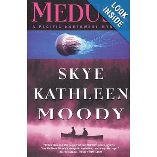 Medusa: A Pacific Northwest Mystery: Skye Kathleen Moody: 9780312266783: Books