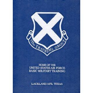 737th Training Group Home of the United States Air Force Basic Military Training (Flights, Lackland AFB, Texas613 and 614) Books