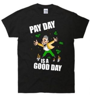 TeeShirtPalace Men's Pay Day Is a Good Day Job T Shirt: Clothing