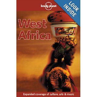 Lonely Planet West Africa (West Africa, a Travel Survival Kit, 4th ed): David Else, Alex Newton, Jeff Williams, Mary Fitzpatrick, Miles Roddis: 9780864425690: Books